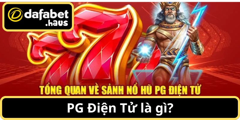 Giới thiệu về Sảnh PG Điện Tử