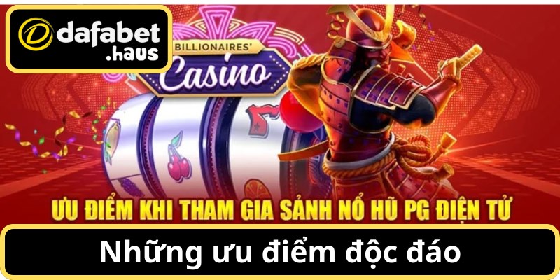 Điểm nổi bật của PG tại Dafabet
