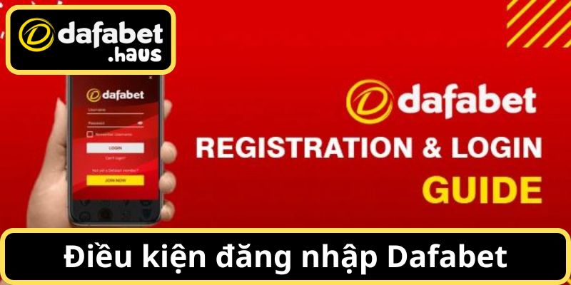 Thông tin về điều kiện đăng nhập Dafabet mà bạn cần phải nắm