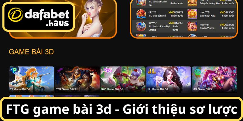 FTG game bài 3d - Giới thiệu sơ lược