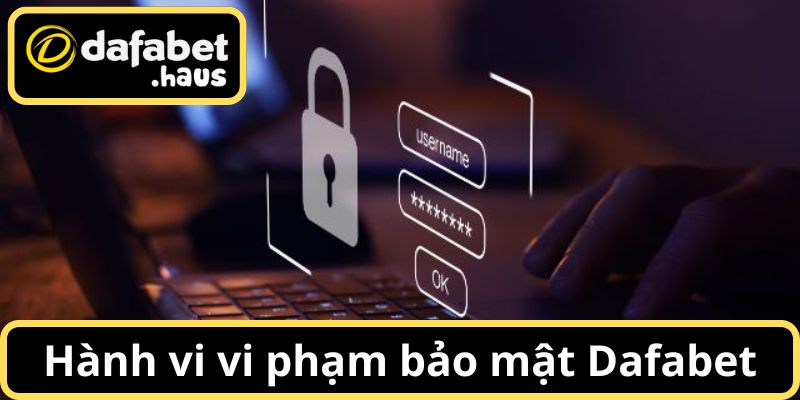Một số hành vi vi phạm chính sách bảo mật tại thương hiệu