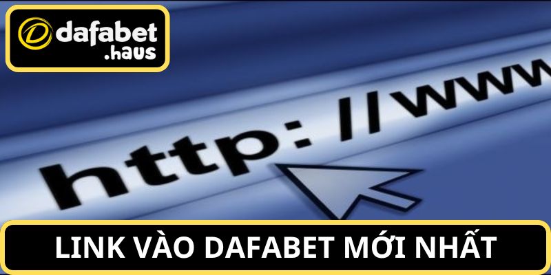 Cập nhật đường link vào Dafabet an toàn, chính chủ năm 2025