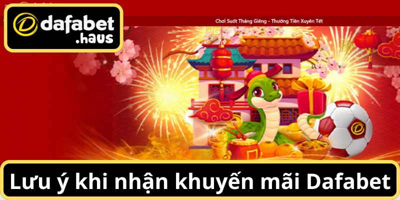 Lưu ý quan trọng khi nhận khuyến mãi từ Dafabet