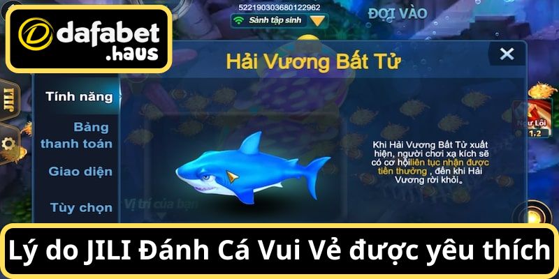 Lý do JILI Đánh Cá Vui Vẻ tại Dafabet trở thành điểm đến hàng đầu