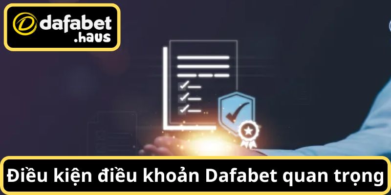 Tầm quan trọng của điều kiện điều khoản Dafabet