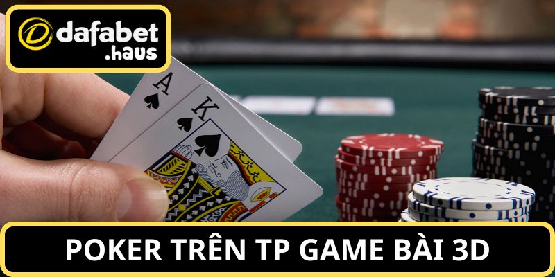 Poker cực kỳ thu hút trên sảnh TP